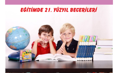 EĞİTİMDE 21. YÜZYIL BECERİLERİ